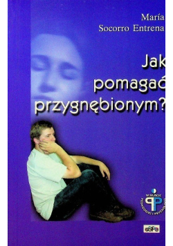 Jak pomagać przygnębionym