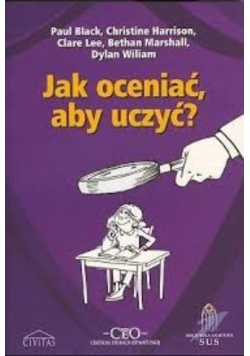 Jak oceniać, aby uczyć?