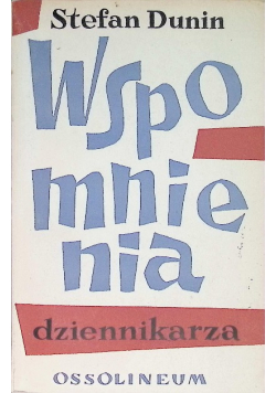 Dunin Stefan - Wspomnienia dziennikarza