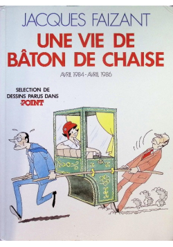 Une vie de baton de chaise