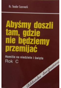 Abyśmy doszli tam, gdzie nie będziemy przemijać