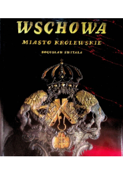 Wschowa miasto królewskie