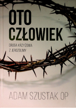 Oto człowiek droga krzyżowa z Jerozolimy