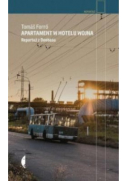 Apartament w hotelu Wojna Reportaż z Donbasu