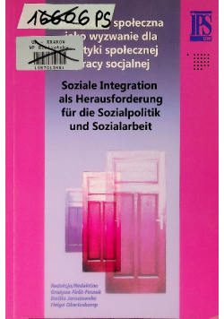 Integracja społeczna jako wyzwanie dla polityki społecznej i pracy socjalnej