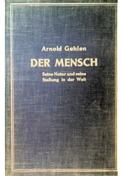 Der Mensch: Seine Natur und seine Stellung in der Welt