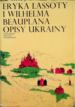 Eryka Lassoty i Wilhelma Beauplana opisy Ukrainy