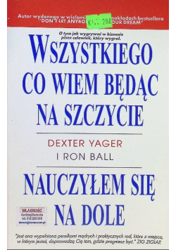 Wszystkiego co wiem będąc na szczycie nauczyłem się na dole
