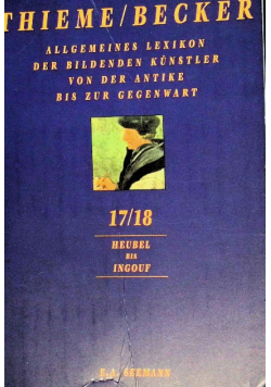 Allgemeines Lexikon der Bildenden Kunstler von der Antikes bis zur Gegenwart 17/18