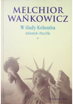 W ślady Kolumba Atlantyk Pacyfik Tom 1