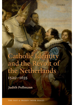 Catholic Identity and the Revolt of the Netherlands, 1520-1635
