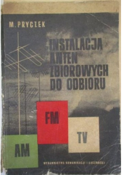 Instalacja anten zbiorowych do odbioru AM FM i TV