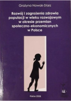 Rozwój i zagrożenia zdrowia populacji w wieku rozwojowym w okresie przemian społeczno-ekonomicznych w Polsce