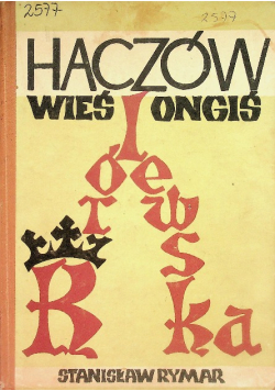 Haczów Wieś ongiś królewska 1350-1960