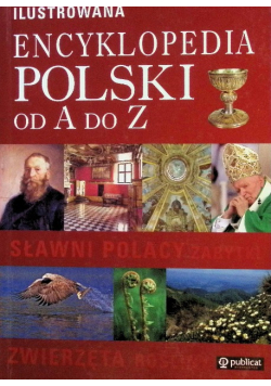 Ilustrowana encyklopedia Polski od A do Z