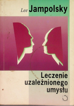 Leczenie uzależnionego umysłu
