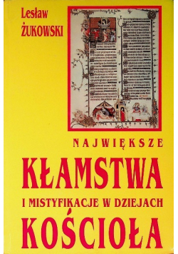 Największe kłamstwa i mistyfikacje w dziejach kościoła
