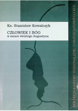 Człowiek i Bóg w nauce świętego Augustyna
