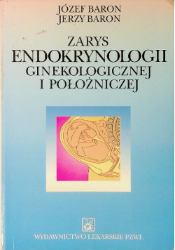 Zakres endokrynologii ginekologicznej i położniczej