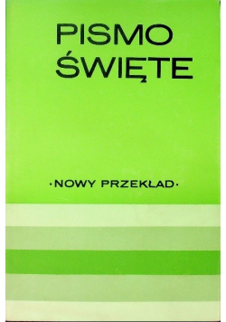 Biblia to jest Pismo Święte Starego i Nowego Testamentu