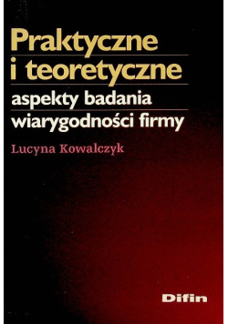 Praktyczne i teoretyczne aspekty badania wiarygodności firmy
