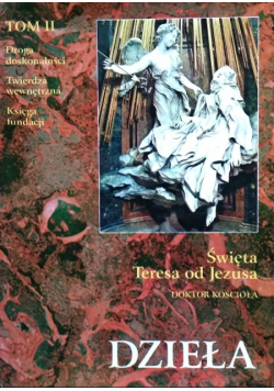 Święta Teresa od Jezusa Doktor Kościoła Dzieła tom 2