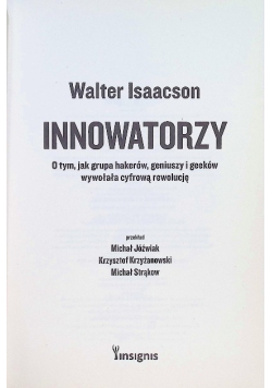 Innowatorzy O tym jak grupa hakerów geniuszy i geeków wywołała cyfrową rewolucję