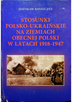 Stosunki polsko ukraińskie na ziemiach  obecnej Polski w latach 1918 1947
