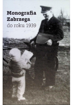 Monografia Zabrzega do roku 1939