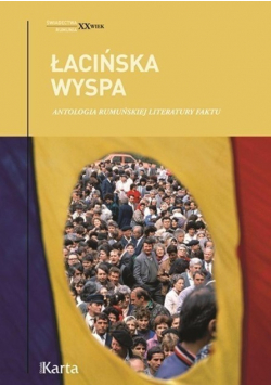 Łacińska wyspa Antologia rumuńskiej literatury faktu