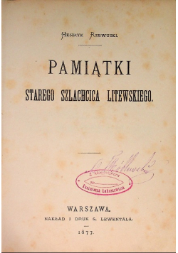 Pamiątki starego szlachcica litewskiego 1877 r.