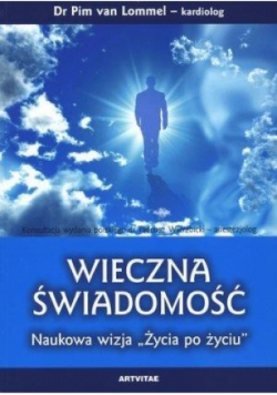 Wieczna świadomość Naukowa wizja  Życia po życiu