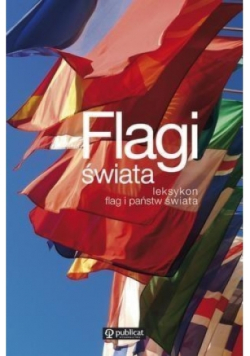 Flagi świata Leksykon flag i państw świata