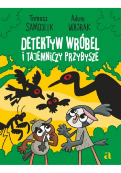 Detektyw Wróbel i tajemniczy przybysze