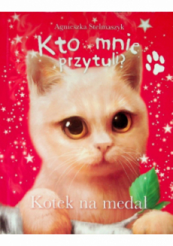Kto mnie przytuli? Kotek na medal