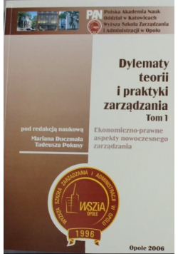 Dylematy teorii i praktyki zarządzania Tom I