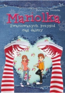 Mariolka Zwariowanych przygód ciąg dalszy