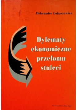 Dylematy ekonomiczne przełomu stuleci