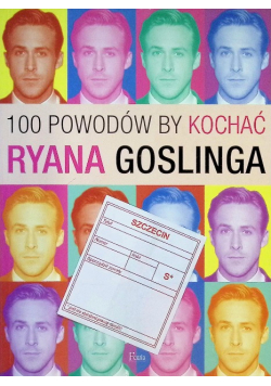 100 powodów by kochać Ryana Goslinga