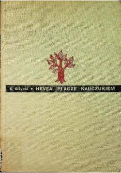Hevea płacze kauczukiem