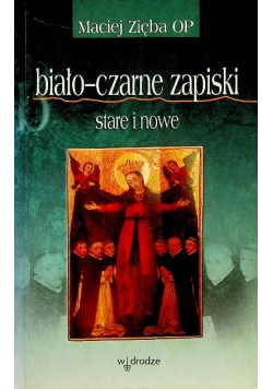 Biało czarne zapiski stare i nowe