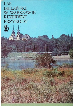 Las Bielański w Warszawie. Rezerwat przyrody