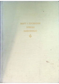 Haft i Zdobienie Stroju Ludowego