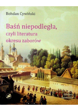 Baśń niepodległa czyli literatura okresu zaborów