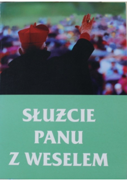Służcie Panu z weselem Tom II