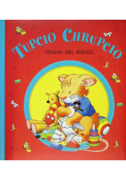 Tupcio Chrupcio. Umiem się dzielić