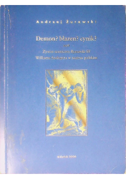 Demon? Błazen? Cynik? Żywot sceniczny Ryszarda III Williama Szekspira w teatrze polskim