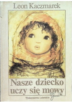 Nasze dziecko uczy się mowy