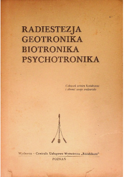 Radiestezja Geotronika Biotronika Psychotronika