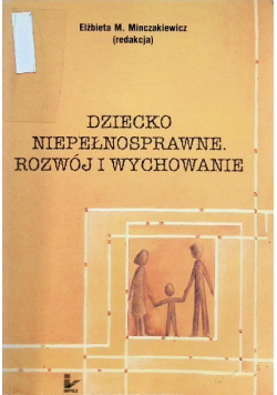 Dziecko niepełnosprawne Rozwój i wychowanie
